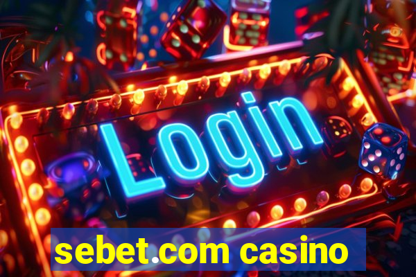 sebet.com casino